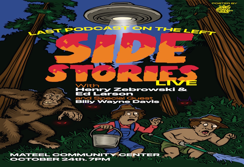 Last Podcast on the Left w/Henry Zebrowski & Ed Larson  & Special Guest Billy Wayne Davis; Saturday Oct. 24th